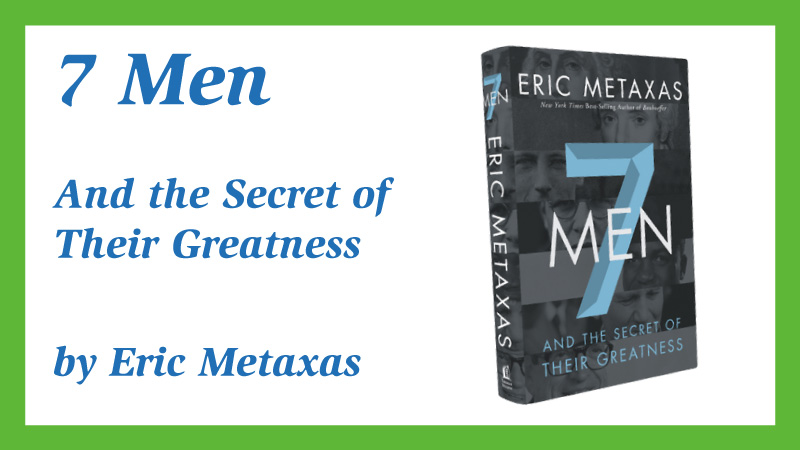 Seven men And the Secret of Their Greatness